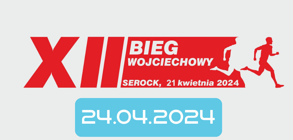 XII Bieg Wojciechowy Serock 2024