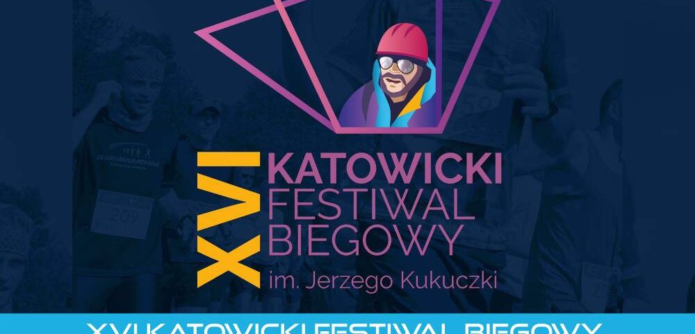 XVI Katowicki Festiwal Biegowy im. Jerzego Kukuczki