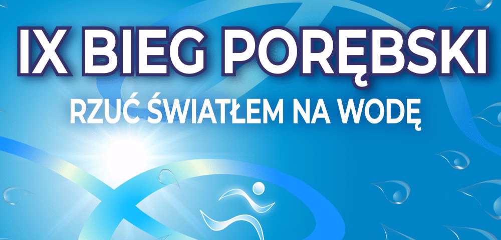 „Rzuć światłem na wodę” IX Bieg Porębski 2025